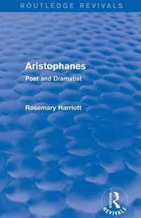 Aristophanes (Routledge Revivals): Poet and Dramatist