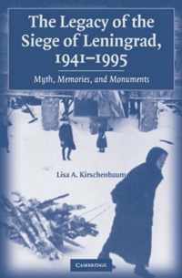 The Legacy of the Siege of Leningrad, 1941-1995