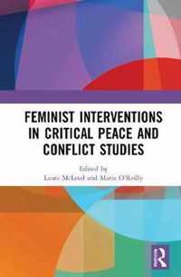 Feminist Interventions in Critical Peace and Conflict Studies