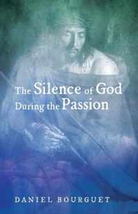 The Silence of God During the Passion