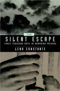 The Silent Escape - Three Thousand Days in Romanian Prisons