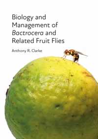 Biology and Management of Bactrocera and Related Fruit Flies