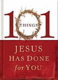 101 Things Jesus Has Done for You