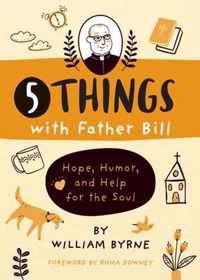 5 Things with Father Bill