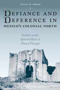 Defiance and Deference in Mexico's Colonial North