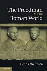 The Freedman in the Roman World