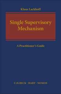 The Single Supervisory Mechanism A Practitioner's Guide