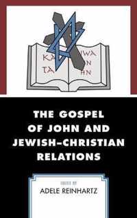 The Gospel of John and Jewish-Christian Relations