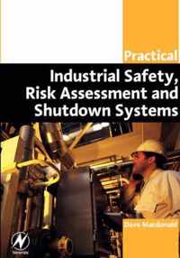 Practical Industrial Safety, Risk Assessment and Shutdown Systems