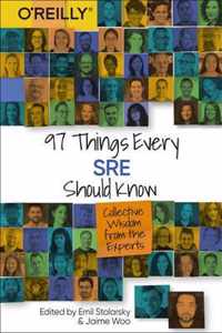 97 Things Every SRE Should Know Collective Wisdom from the Experts