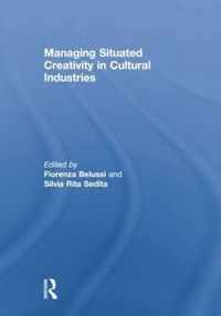 Managing situated creativity in cultural industries