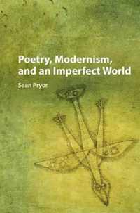 Poetry, Modernism, and an Imperfect World