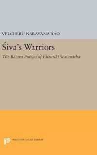 Siva`s Warriors - The Basava Purana of Palkuriki Somanatha