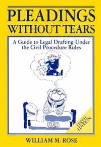 Pleadings without Tears: A Guide to Legal Drafting