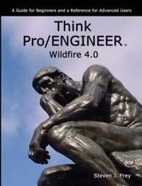 Think Pro/ENGINEER Wildfire 4.0