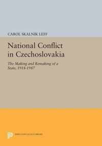 National Conflict in Czechoslovakia - The Making and Remaking of a State, 1918-1987