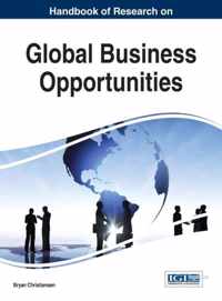 Handbook of Research on Global Business Opportunities