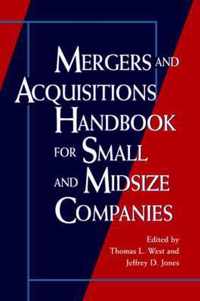 Mergers and Acquisitions Handbook for Small and Midsize Companies