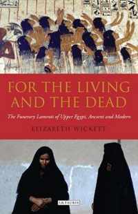 For The Living And The Dead: The Funerary Laments Of Upper Egypt, Ancient And Modern