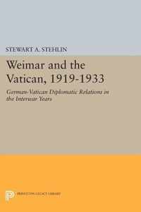 Weimar and the Vatican, 1919-1933 - German-Vatican Diplomatic Relations in the Interwar Years