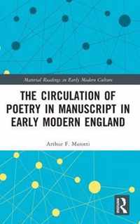 The Circulation of Poetry in Manuscript in Early Modern England