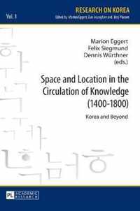 Space and Location in the Circulation of Knowledge (1400-1800)