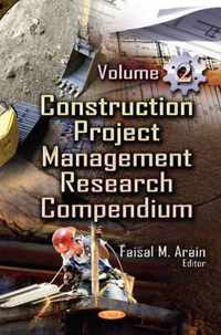 Construction Project Management Research Compendium