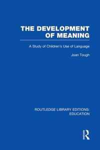 The Development of Meaning (Rle Edu I): A Study of Children's Use of Language