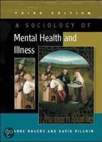 A Sociology of Mental Health and Illness