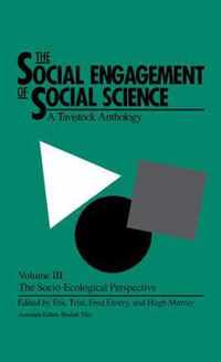 The Social Engagement of Social Science, a Tavistock Anthology, Volume 3