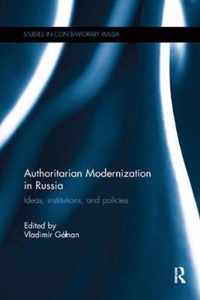 Authoritarian Modernization in Russia: Ideas, Institutions, and Policies