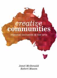 Creative Communities - Regional Inclusion and the Arts