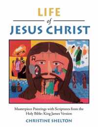 Life of Jesus Christ: Masterpiece Paintings with Scriptures from the Holy Bible