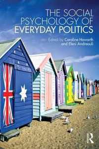 The Social Psychology of Everyday Politics