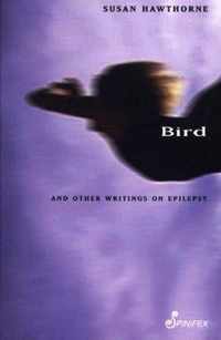 Bird & Other Writings on Epilepsy