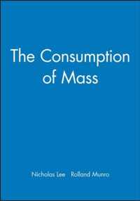 The Consumption of Mass