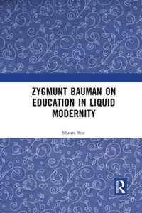 Zygmunt Bauman on Education in Liquid Modernity