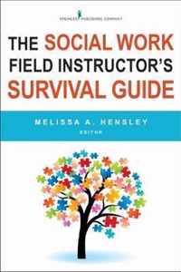 The Social Work Field Instructor's Survival Guide