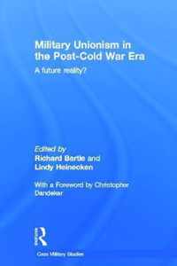 Military Unionism In The Post-Cold War Era