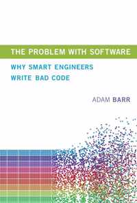 The Problem With Software  Why Smart Engineers Write Bad Code