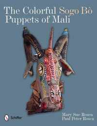 The Colorful Sogo B Puppets of Mali