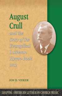 August Crull and the Story of the Lutheran Hymn-Book 1912