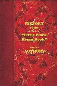 History of the Little Flock Hymn Book and its Authors