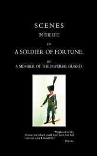 Scenes in the Life of a Soldier of Fortune