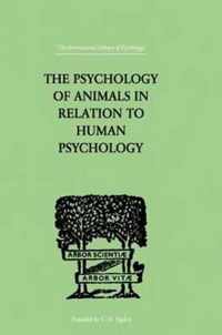 The Psychology of Animals in Relation to Human Psychology