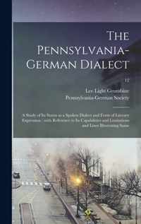 The Pennsylvania-German Dialect: a Study of Its Status as a Spoken Dialect and Form of Literary Expression