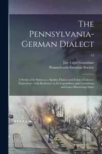 The Pennsylvania-German Dialect: a Study of Its Status as a Spoken Dialect and Form of Literary Expression