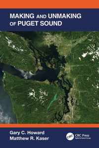 Making and Unmaking of Puget Sound