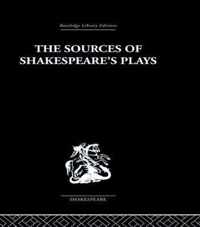 The Sources of Shakespeare's Plays