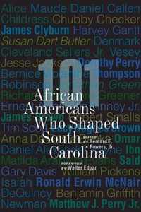 101 African Americans Who Shaped South Carolina